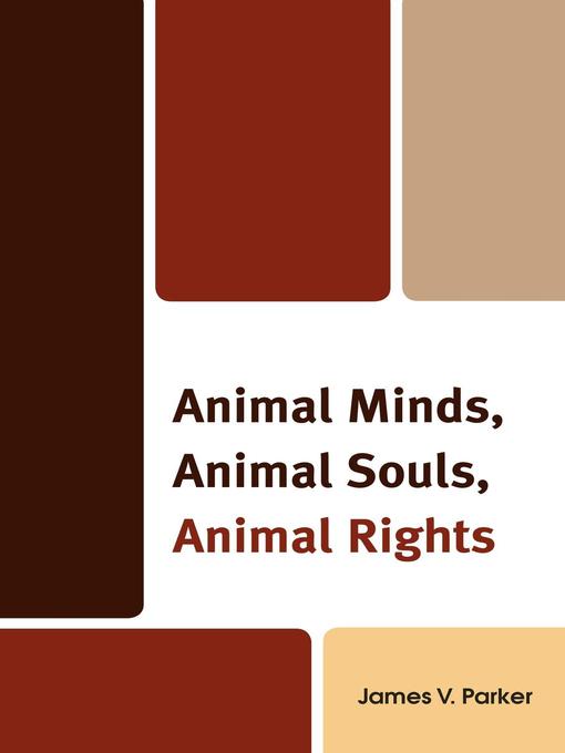 Title details for Animal Minds, Animal Souls, Animal Rights by James V. Parker - Available